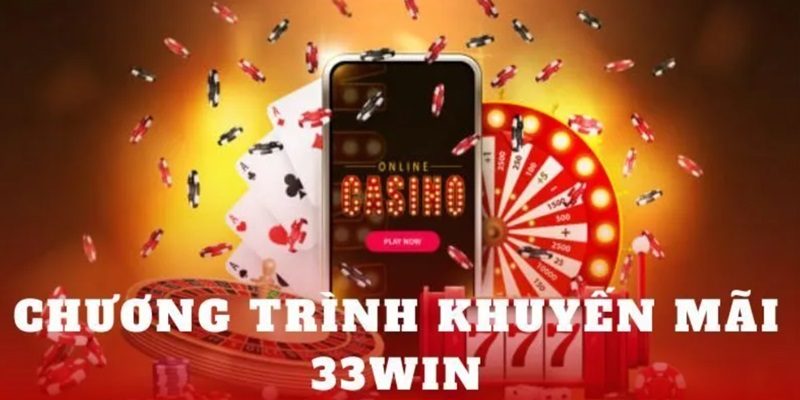 Sơ lược tổng quan về thưởng nạp đầu 33Win